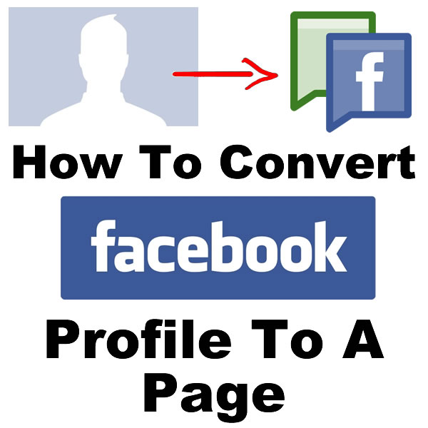 the-how-s-and-why-s-of-converting-a-facebook-profile-into-a-page