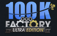 100k Factory Ultra Edition Review